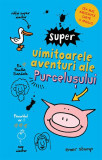 Super uimitoarele aventuri ale purcelușului - Paperback brosat - Emer Stamp - RAO