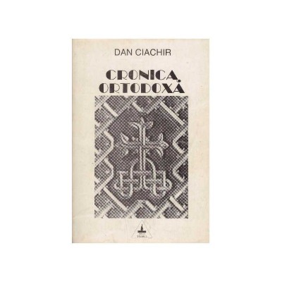 Dan Ciachir - Cronica ortodoxa - 127939 foto