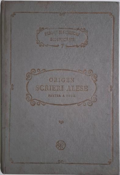 Scrieri alese (Partea a doua). Exegeze la Noul Testament. Despre rugaciune. Filocalia &ndash; Origen