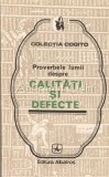 Proverbele Lumii Despre Calitati si Defecte - Nicolae Ceausescu, Colectia Cogito, Editura Albatros, 1978, 522 pagini