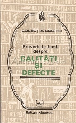 Proverbele Lumii Despre Calitati Si Defecte - Nicolae Ceausescu