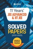 11 Years Solved Papers IIT JEE Advanced &amp; IIT JEE 2023