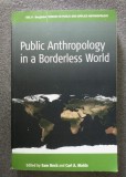 Sam Beck; Carl A. Maida (ed.) - Public Anthropology in a Borderless World