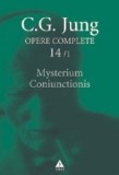 Mysterium Coniunctionis. Separarea şi compunerea contrariilor psihice &icirc;n alchimie - Opere Complete, vol. 14/1 - C.G. Jung