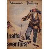 Edmund Hillary - Inalta aventura (Editia: 1960)