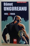 FATA SI FRICA de DANUT UNGUREANU , 2024