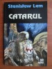 Stanislaw Lem - Catarul, Editura Nemira, 1998, 173 pagini, SF