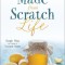 The Made-From-Scratch Life: Simple Ways to Create a Natural Home