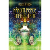 H&aacute;rom perce m&eacute;g &eacute;ltem - Keszi Csaba