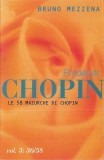 Fr&eacute;d&eacute;ric Chopin Pianoforte Bruno Mezzena - Le 58 Mazurche Di Chopin Vol. 3: 36/58, Caseta audio