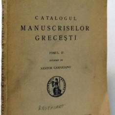 CATALOGUL MANUSCRISELOR GRECESTI ,tomul II de NESTOR CAMARIANO BUCURESTI 1940