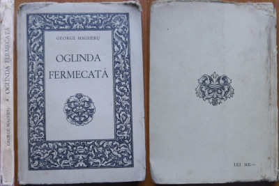 George Magheru , Oglinda fermecata , editia 1 cu autograf , 1944 , exemplar 28 foto