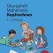 &Uuml;bungsheft Mathematik - Kopfrechnen 1./2. Klasse