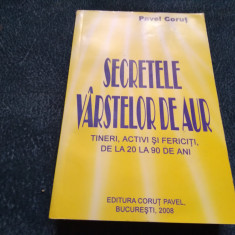 PAVEL CORUT - SECRETELE VARSTELOR DE AUR