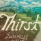 Thirst: 2600 Miles to Home