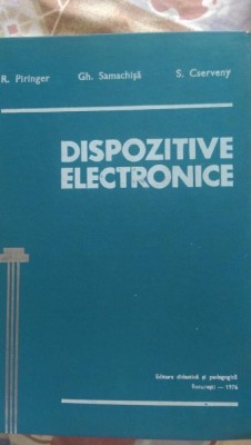 Dispozitive electronice R.Piringer, Gh.Samachisa, S.Cserveny 1975 foto