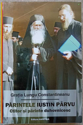 PARINTELE IUSTIN PARVU, CTITOR SI PARINTE DUHOVNICESC-GRATIA LUNGU CONSTANTINEANU foto