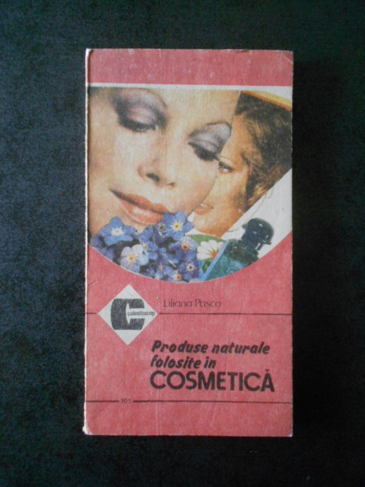 LILIANA PASCA - PRODUSE NATURALE FOLOSITE IN COSMETICA