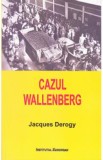 Cazul Wallenberg - Jacques Derogy