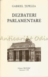 Cumpara ieftin Dezbateri Parlamentare - Gabriel Tepelea