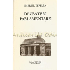 Dezbateri Parlamentare - Gabriel Tepelea