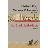 Az &eacute;vek iszkol&aacute;sa - Esterh&aacute;zy P&eacute;ter &eacute;s Marianna D. Birnbaum besz&eacute;lget - Esterh&aacute;zy P&eacute;ter