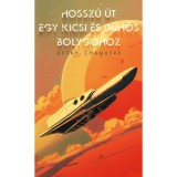 Hossz&uacute; &uacute;t egy kicsi &eacute;s d&uuml;h&ouml;s bolyg&oacute;hoz - Becky Chambers