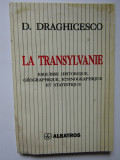 La Transylvanie : esquisse historique, g&eacute;ographique... / D. Draghicescu