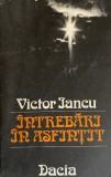 Intrebari in asfintit Victor Iancu