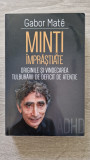 MINTI IMPRASTIATE - Gabor Mate