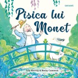 Pisica lui Monet - Becky Cameron Lily Murray - Editura Univers