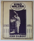 KINO WALZER , &#039; MAN LACHT - MAN LEBT - MAN LIEBT ! &#039; , musik von JEAN GILBERT , 1913, PARTITURA