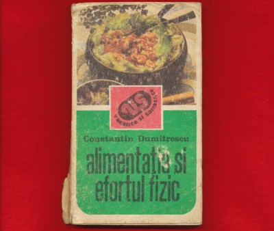 &amp;quot;Alimentatia si efortul fizic&amp;quot; - Constantin Dumitrescu, Editura Sport-Turism foto