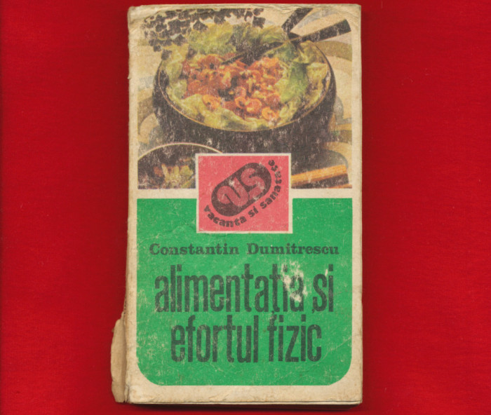 &quot;Alimentatia si efortul fizic&quot; - Constantin Dumitrescu, Editura Sport-Turism