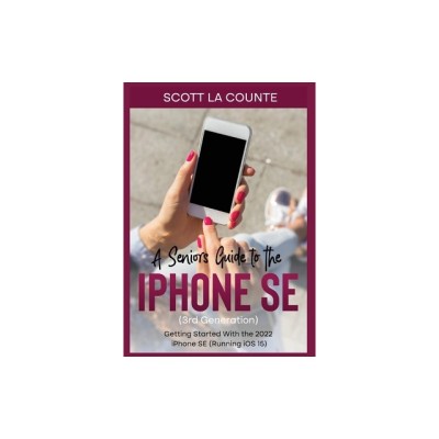 A Seniors Guide to the iPhone SE (3rd Generation): Getting Started with the the 2022 iPhone SE (Running iOS 15) foto