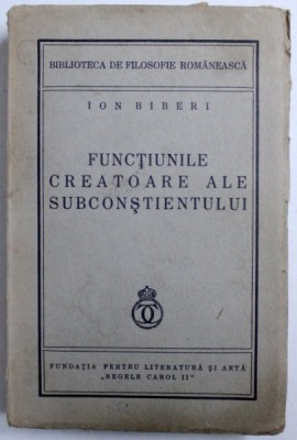 FUNCTIUNILE CREATOARE ALE SUBCONSTIENTULUI de ION BIBERI , 1938 foto