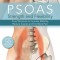 Psoas Strength and Flexibility: Core Workouts to Increase Mobility, Reduce Injuries and End Back Pain