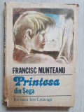 Francisc Munteanu - Printesa din Sega, 1985, 278 pag, coperta desprinsa