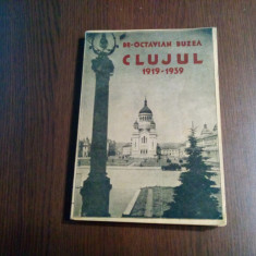 CLUJUL: 1919-1939 - Octavian Buzea - Tip. "Ardealul" Cluj, 1939, 270 p.+ harta