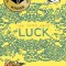 The Thing about Luck