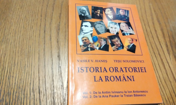 ISTORIA ORATORIEI LA ROMANI - Vol. I - V. V. Hanes, Tesu Solomovici - 2007, 311p