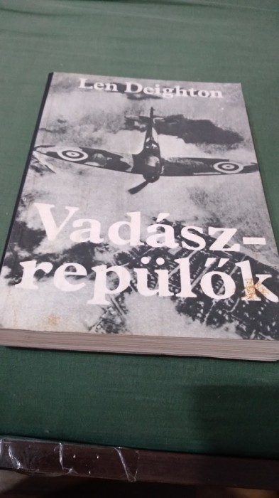 LEN DEIGHTON -VADASZ-REPULOK IN MAGHIARA