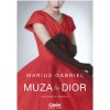 Muza lui Dior - Marius Gabriel, Editura Corint, Roman, Copper Reilly, Paris 1944, Christian Dior