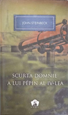 SCURTA DOMNIE A LUI PEPIN AL IV-LEA-JOHN STEINBECK foto