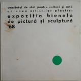 Cumpara ieftin Expozitia bienala de pictura si sculptura 1968. Bucuresti &ndash; Sala Dalles