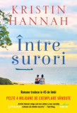 &Icirc;ntre surori - Paperback brosat - Kristin Hannah - Litera