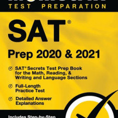 SAT Prep 2020 and 2021 - SAT Secrets Test Prep Book for the Math, Reading, & Writing and Language Sections, Full-Length Practice Test, Detailed Answer