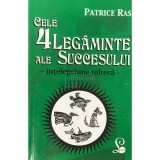 Patrice Ras - Cele 4 legaminte ale succesului (Editia: 2014)