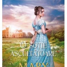 O sotie ascultatoare - Mary Balogh