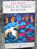 John Braine - Viata in inalta societate